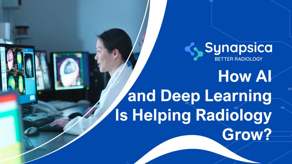 How AI and Deep Learning is helping Radiology | Synapsica
