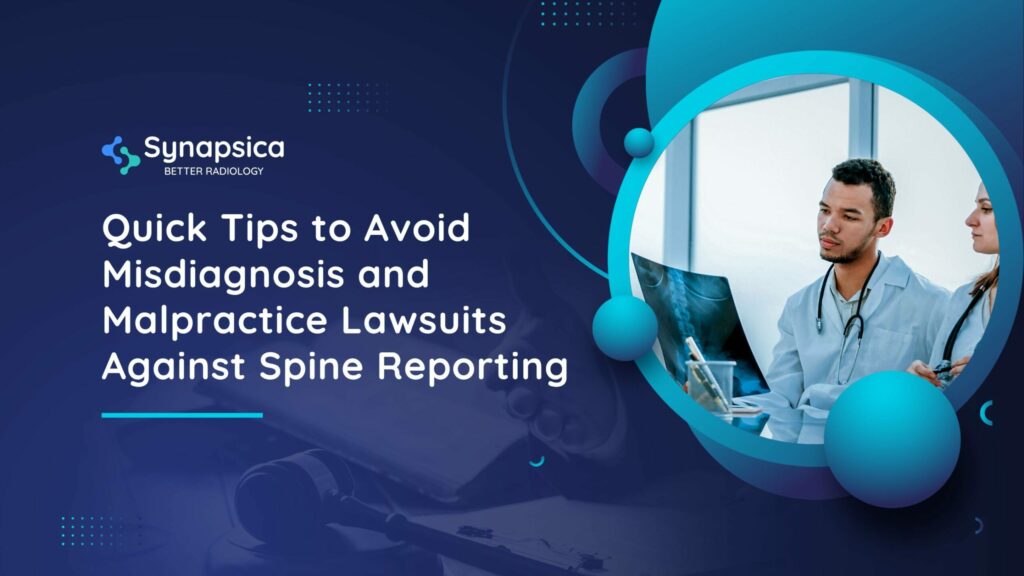 Tips to avoid misdiagnosis & malpractice lawsuits against spine reporting